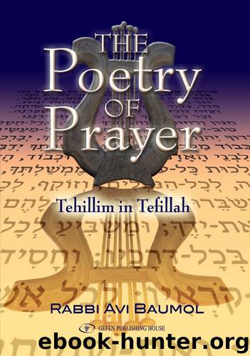The Poetry of Prayer: Tehillim in Tefillah by Baumol Rabbi Avi