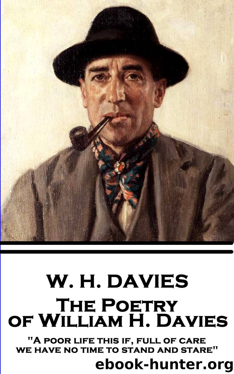 The Poetry of W. H. Davies by W.H. Davies