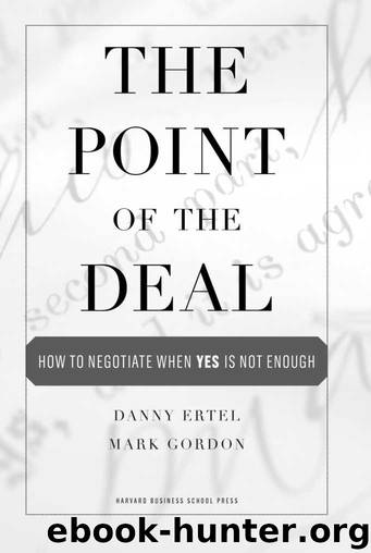 The Point of the Deal: How to Negotiate When Yes Is Not Enough by Mark Gordon;Danny Ertel