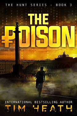 The Poison (The Hunt Thrillers Book 3) by Tim Heath