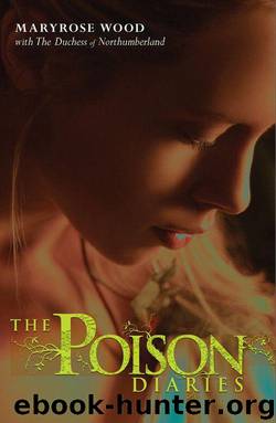 The Poison Diaries (The Poison Diaires) by Wood Maryrose & The Duchess Of Northumberland