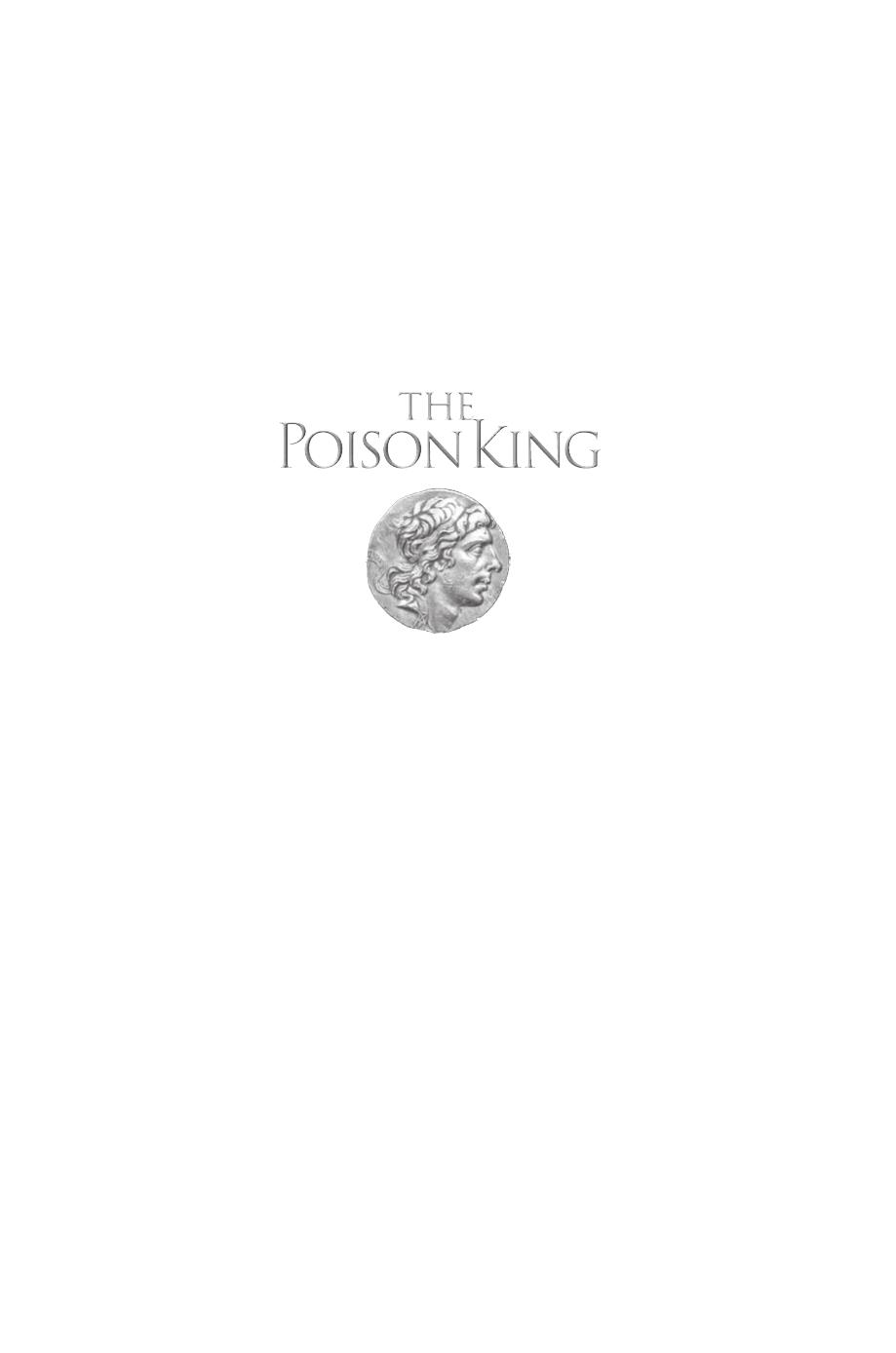 The Poison King: The Life and Legend of Mithradates, Rome's Deadliest Enemy by Adrienne Mayor