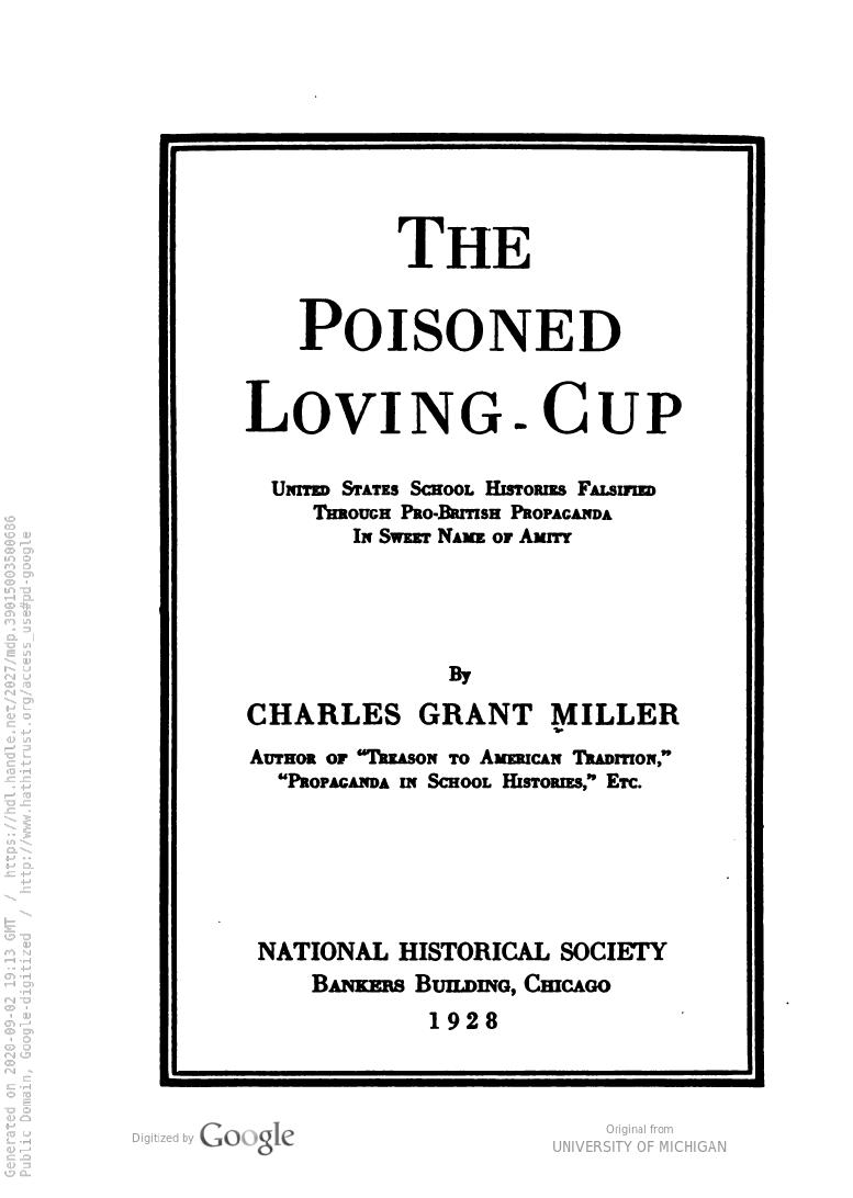 The Poisoned Loving-Cup: United States School Histories Falsified Through Pro-British Propaganda in Sweet Name of Amity by Charles Grant Miller