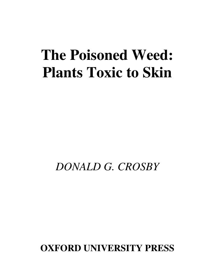 The Poisoned Weed: Plants Toxic to Skin by Donald G. Crosby