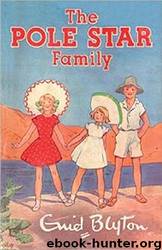 The Pole Star Family by Enid Blyton
