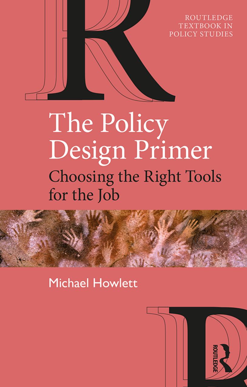 The Policy Design Primer: Choosing the Right Tools for the Job by Michael Howlett