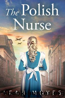 The Polish Nurse: A WW2 Historical Fiction Novel by Leah Moyes