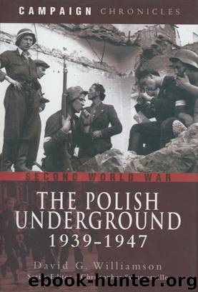 The Polish Underground 1939-1947 (Campaign Chronicles) by David G Williamson
