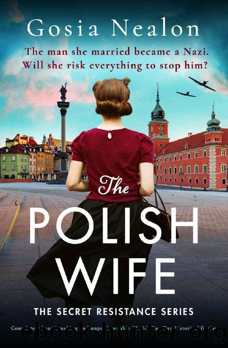 The Polish Wife: Completely heart-breaking and unputdownable World War Two historical fiction (The Secret Resistance Series) by Gosia Nealon