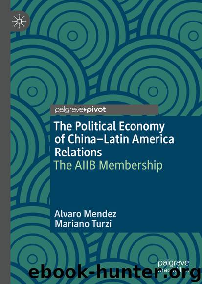 The Political Economy of China–Latin America Relations by Alvaro Mendez & Mariano Turzi