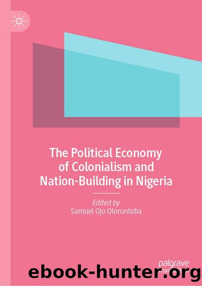 The Political Economy of Colonialism and Nation-Building in Nigeria by Unknown