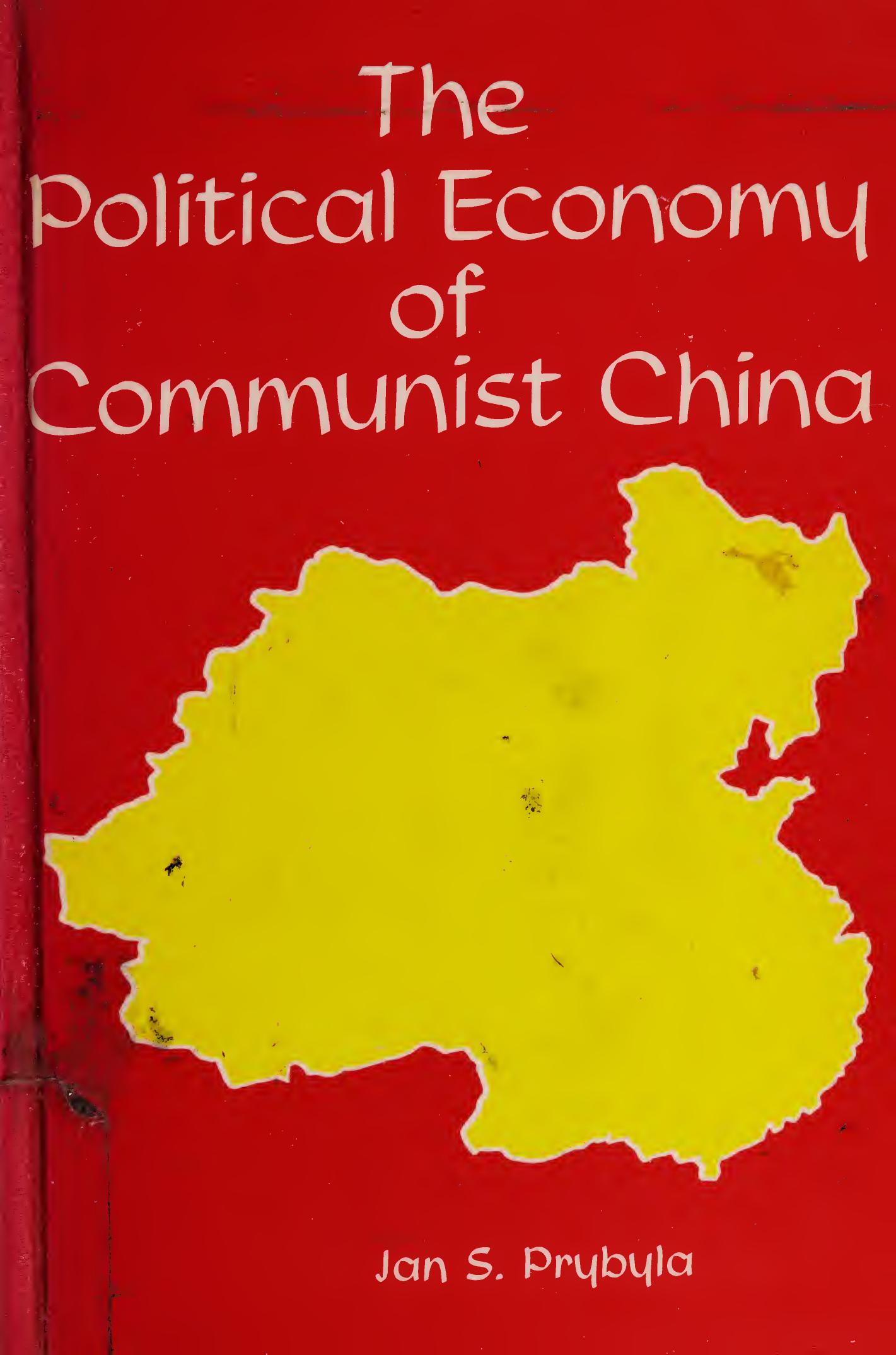 The Political Economy of Communist China by Jan S. Prybyla