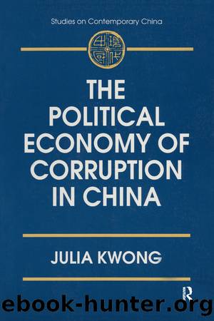 The Political Economy of Corruption in China by Julia Kwong