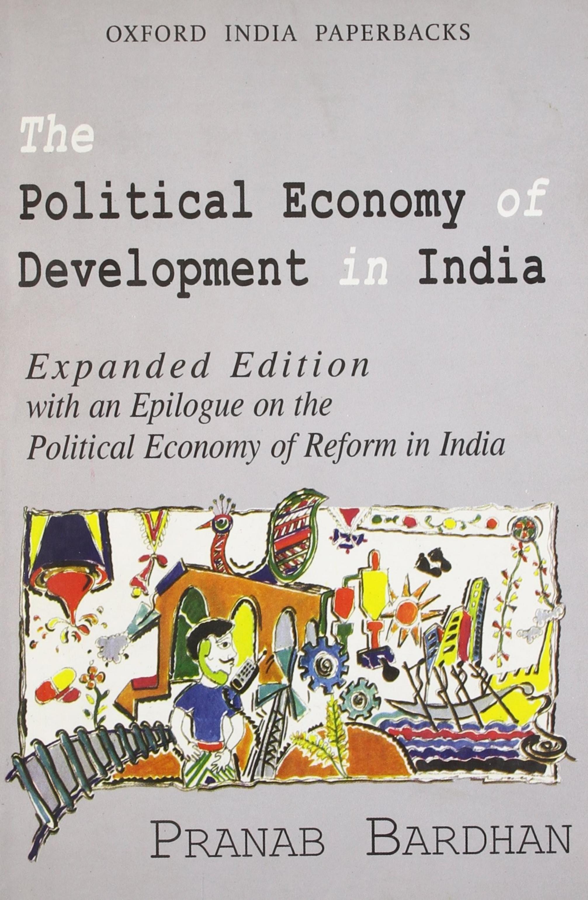 The Political Economy of Development in India: Expanded Edition by Pranab Bardhan
