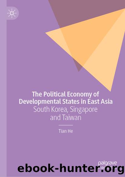 The Political Economy of Developmental States in East Asia by Tian He