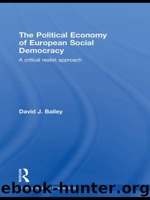 The Political Economy of European Social Democracy: A Critical Realist Approach by David J. Bailey