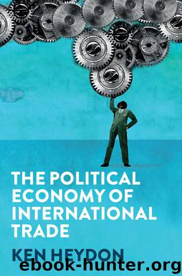 The Political Economy of International Trade by Ken Heydon