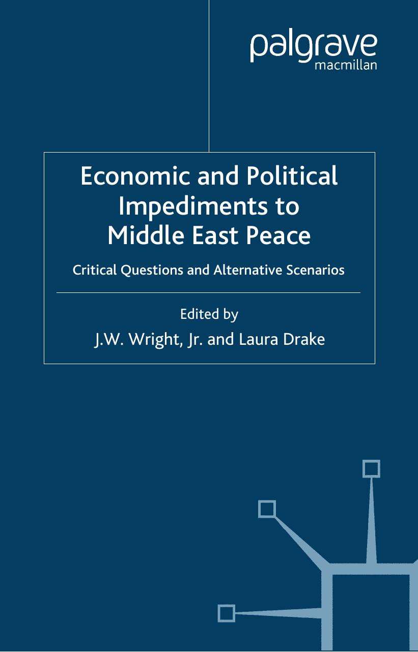 The Political Economy of Middle East Peace: The Impact of Competing Trade Agendas (Routledge Frontiers of Political Economy) by J.W. Wright Jr