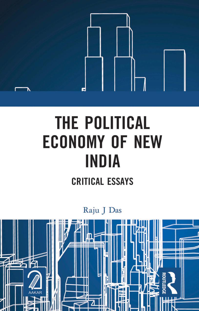 The Political Economy of New India: Critical Essays by Raju J Das
