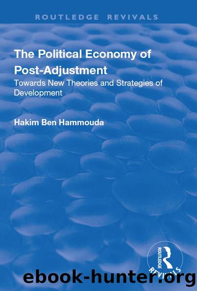The Political Economy of Post-adjustment: Towards New Theories and Strategies of Development by Hakim Ben Hammouda
