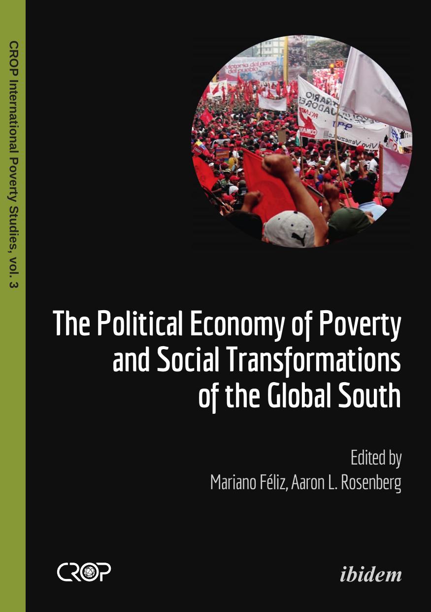 The Political Economy of Poverty and Social Transformations of the Global South by Mariano Féliz and Aaron Louis Rosenberg