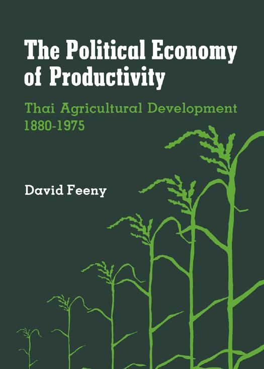 The Political Economy of Productivity : Thai Agricultural Development, 1880-1975 by David H. Feeny