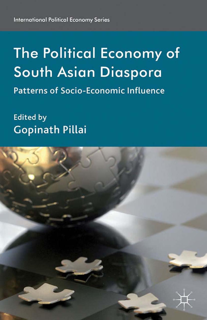 The Political Economy of South Asian Diaspora: Patterns of Socio-Economic Influence by Gopinath Pillai (eds.)