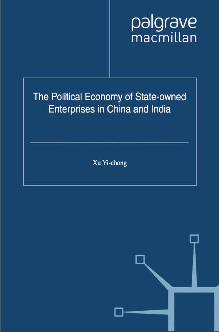 The Political Economy of State-owned Enterprises in China and India by Xu Yi-chong (eds.)