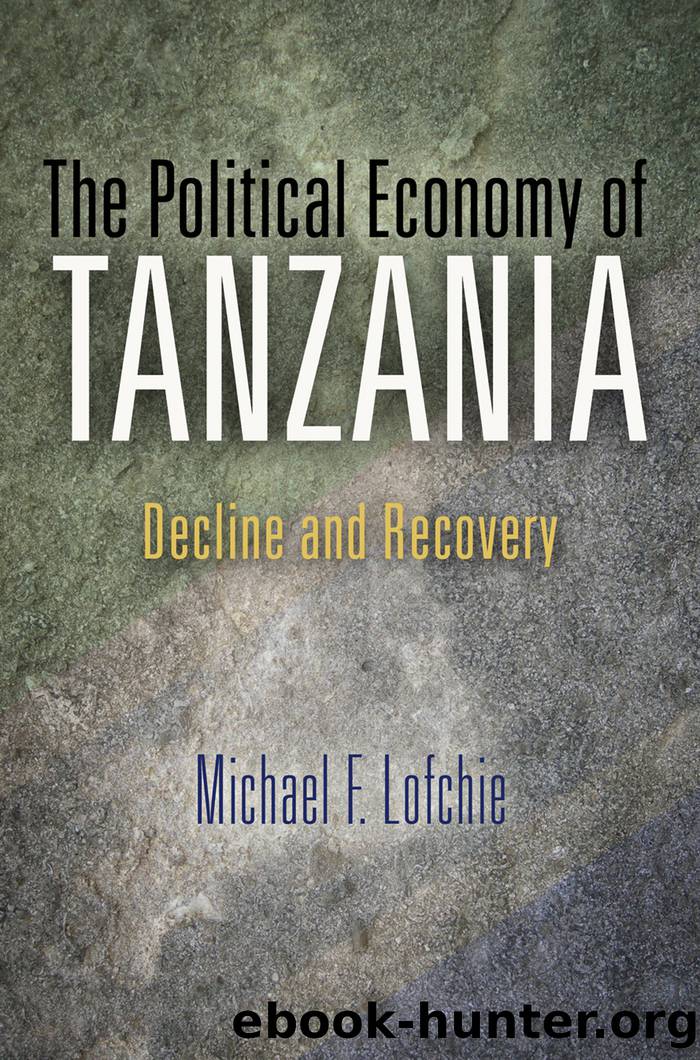 The Political Economy of Tanzania by Lofchie Michael F.;
