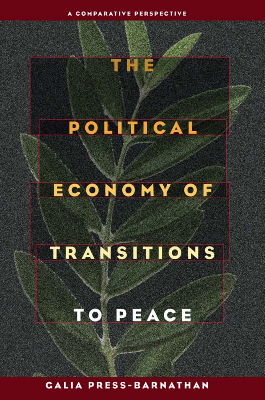 The Political Economy of Transitions to Peace : A Comparative Perspective by Galia Press-Barnathan