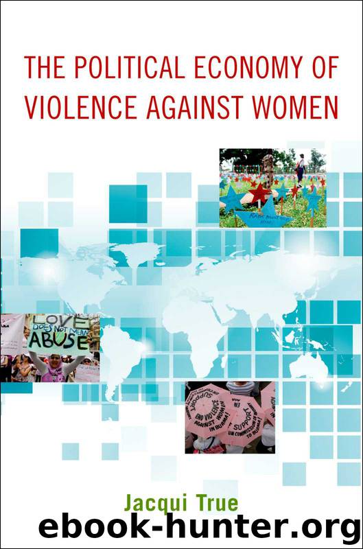 The Political Economy of Violence Against Women by Jacqui True