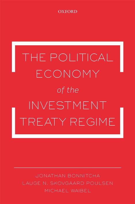 The Political Economy of the Investment Treaty Regime by Unknow