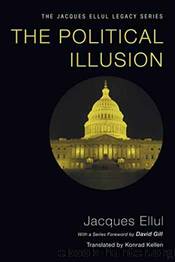 The Political Illusion by Jacques Ellul