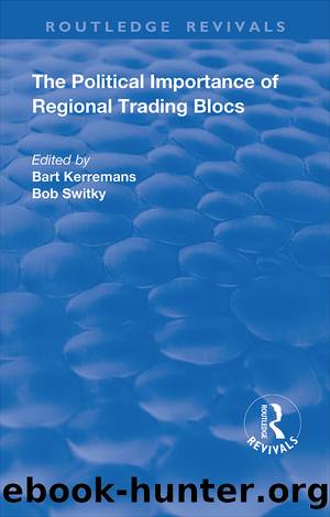 The Political Importance of Regional Trading Blocs by Bart Kerremans Bob Switky