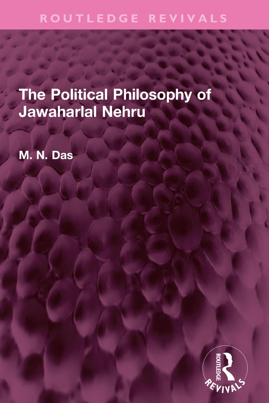 The Political Philosophy of Jawaharlal Nehru by M. N. Das