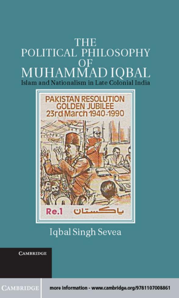 The Political Philosophy of Muhammad Iqbal: Islam and Nationalism in Late Colonial India by Unknow