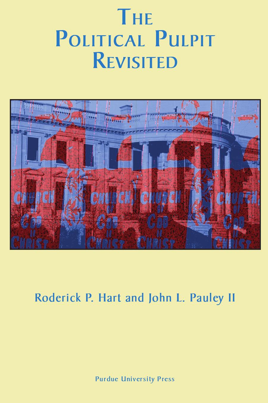 The Political Pulpit Revisited by Roderick P. Hart John L. Pauley II