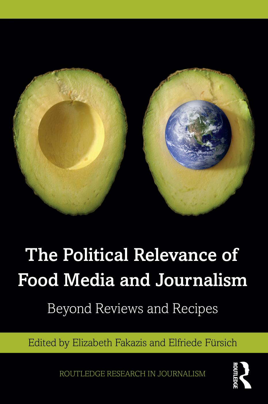 The Political Relevance of Food Media; Beyond Reviews and Recipes; 1 by unknow