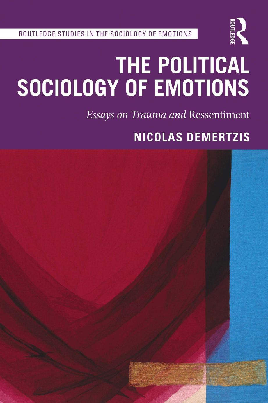 The Political Sociology of Emotions: Essays on Trauma and Ressentiment by Nicolas Demertzis