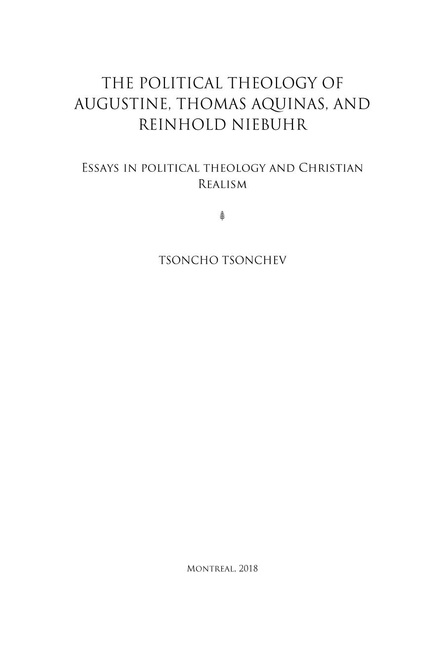 The Political Theology of Augustine, Thomas Aquinas, and Reinhold Niebuhr: Essays in Political Theology and Christian Realism by Tsoncho Tsonchev