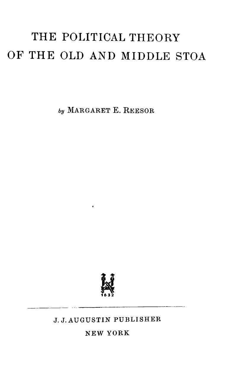 The Political Theory of the Old and Middle Stoa by Margaret E. Reesor