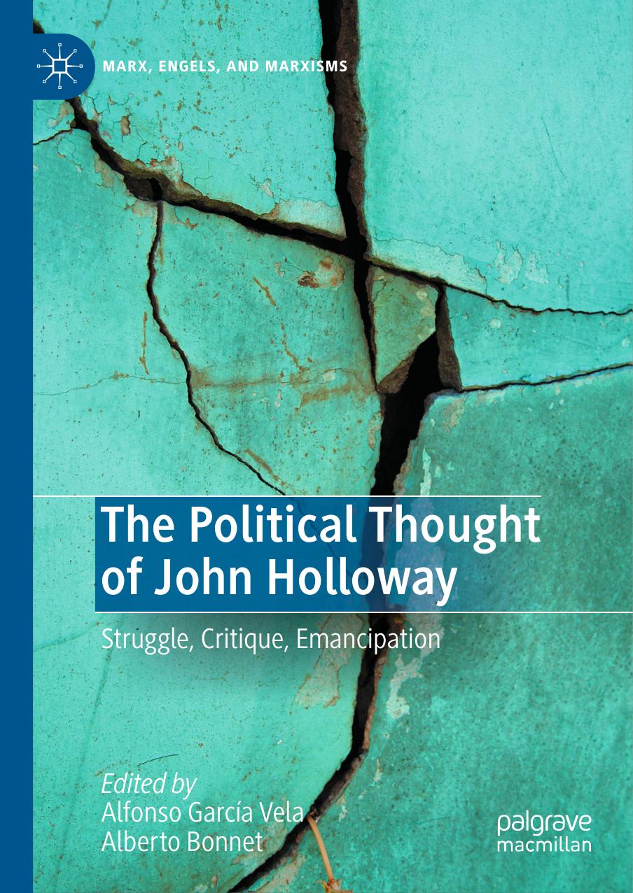The Political Thought of John Holloway: Struggle, Critique, Emancipation by Alfonso García Vela Alberto Bonnet