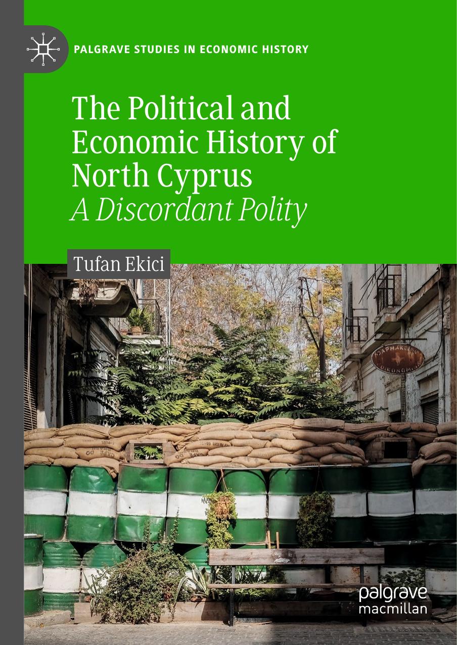 The Political and Economic History of North Cyprus: A Discordant Polity by Tufan Ekici