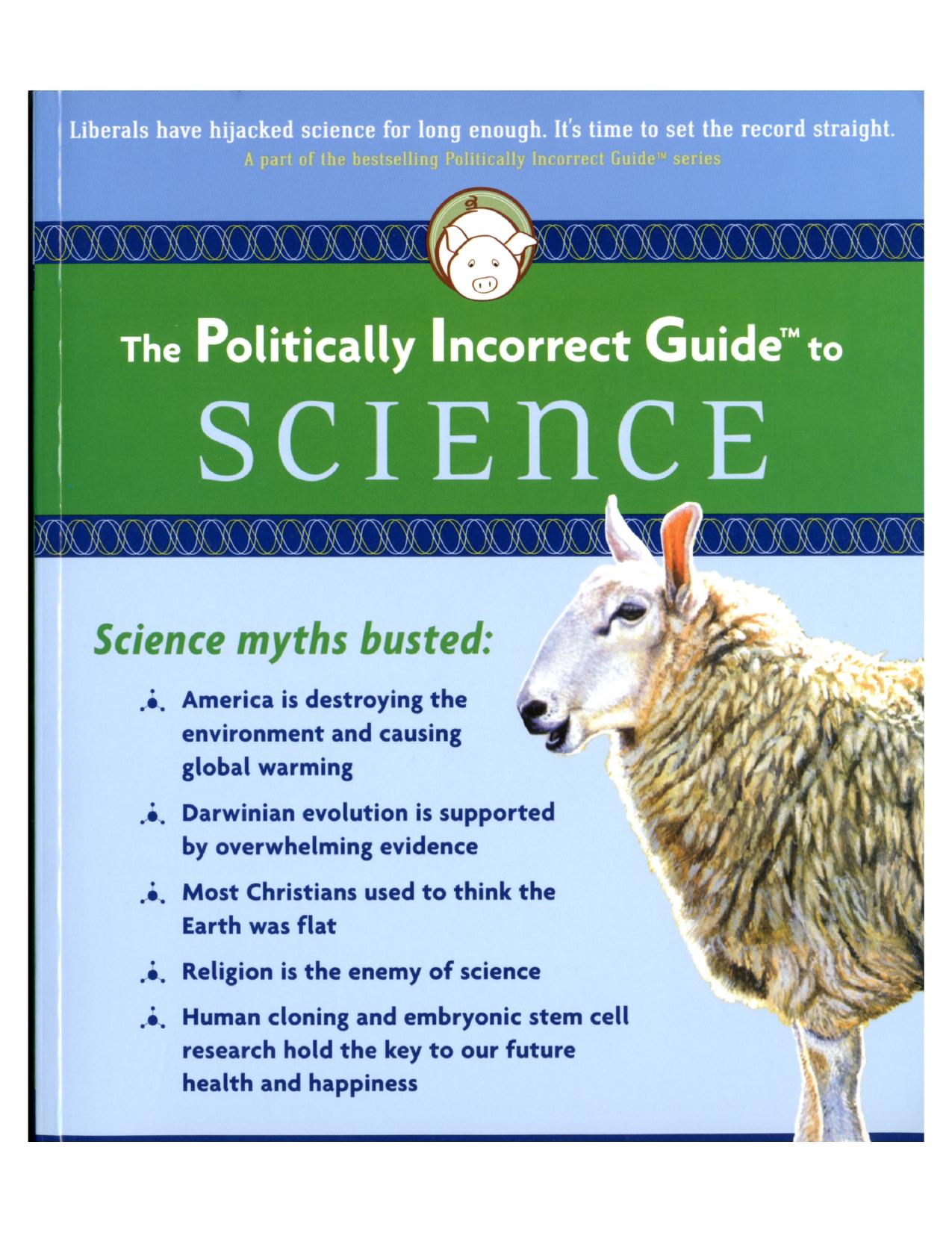 The Politically Incorrect Guide To Science-Tom Bethel (2005) by Unknown