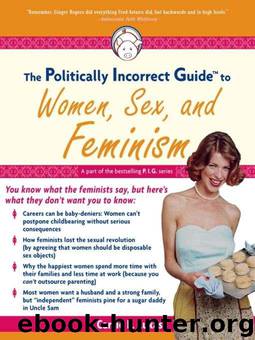 The Politically Incorrect Guide to Women, Sex And Feminism by Lukas Carrie L