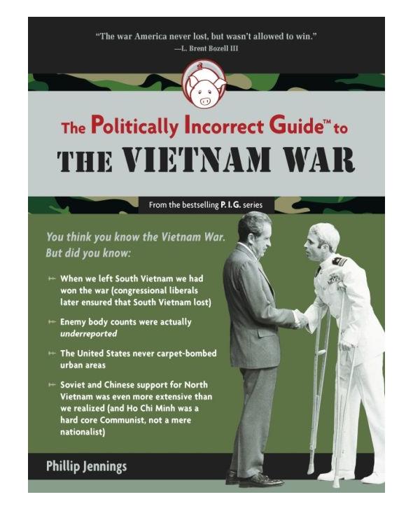 The Politically Incorrect Guide<sup>TM</sup> to the Vietnam War by Phillip Jennings