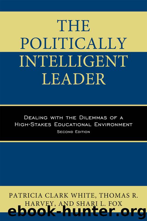 The Politically Intelligent Leader by Patricia Clark White & THOMAS R. HARVEY & SHARI L. FOX