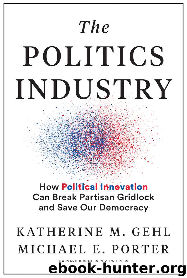 The Politics Industry by Katherine M. Gehl & Michael E. Porter & Mike Gallagher & Chrissy Houlahan