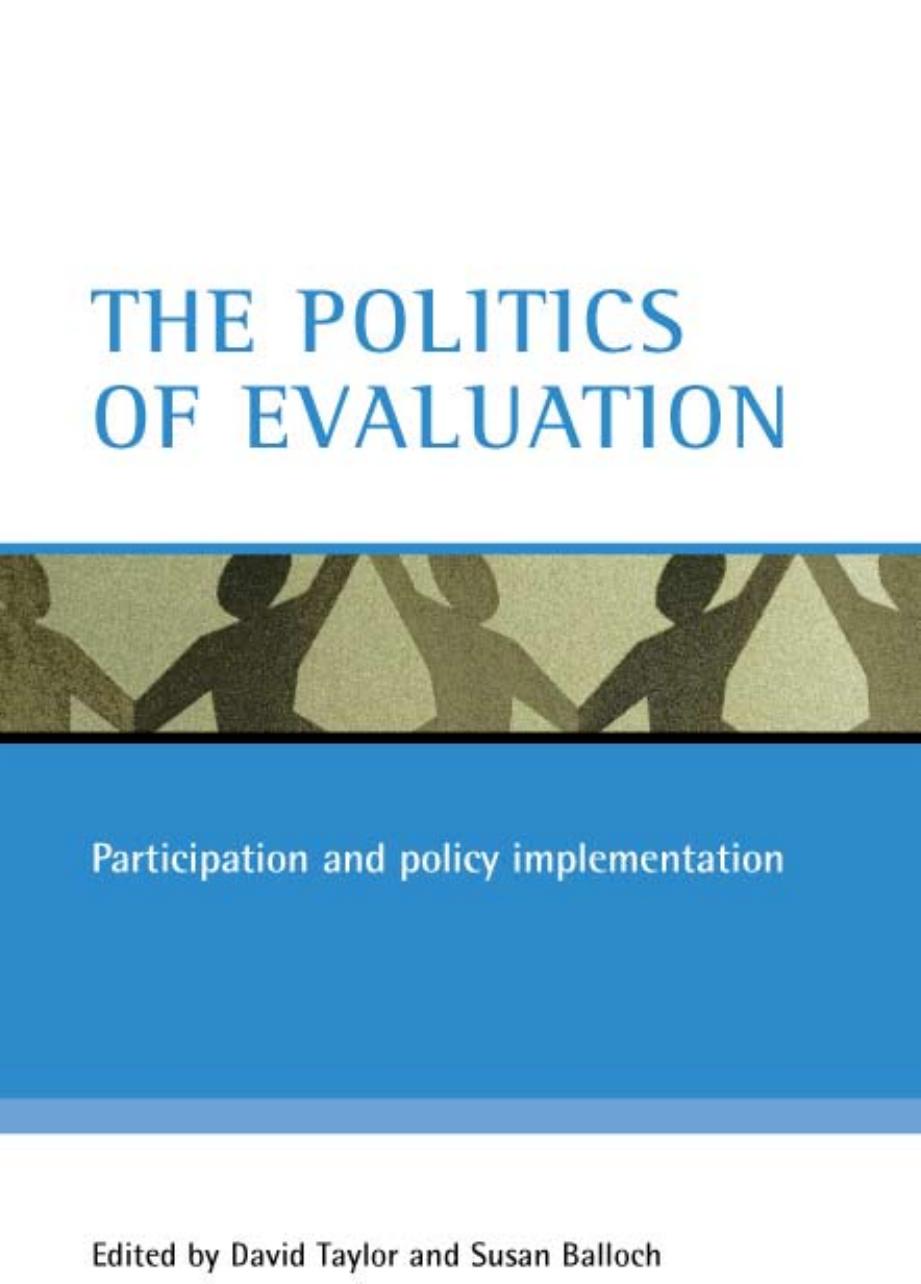 The Politics Of Evaluation: Participation And Policy Implementation by David Taylor Susan Balloch