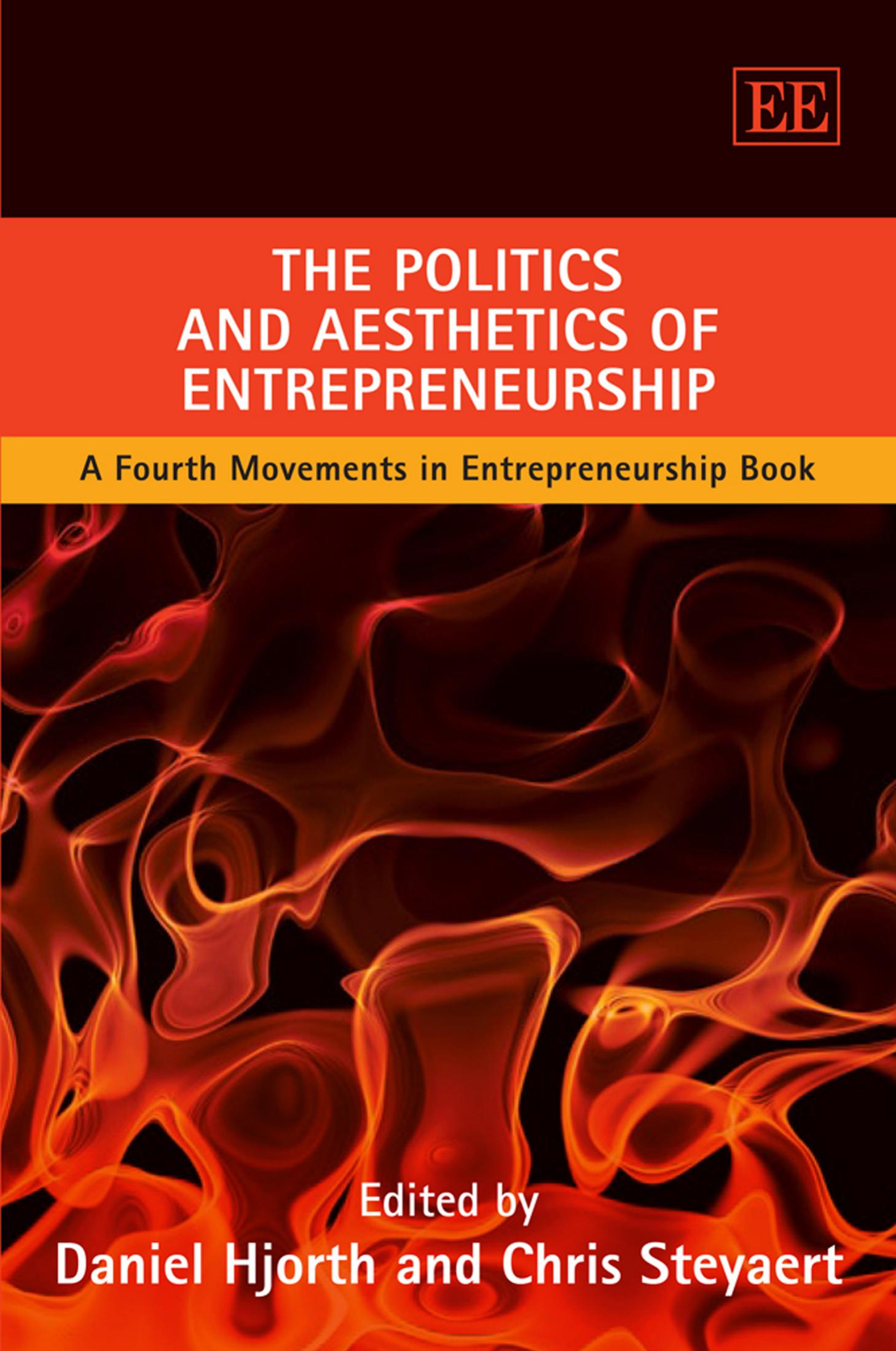 The Politics and Aesthetics of Entrepreneurship (New Movements in Entrepreneurship) by Daniel Hjorth Chris Steyaert